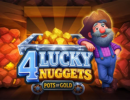 4 Lucky Nuggets