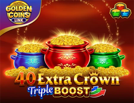 40 Extra Crown Triple Boost Golden Coins Link