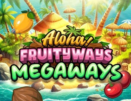 Aloha! Fruityways Megaways