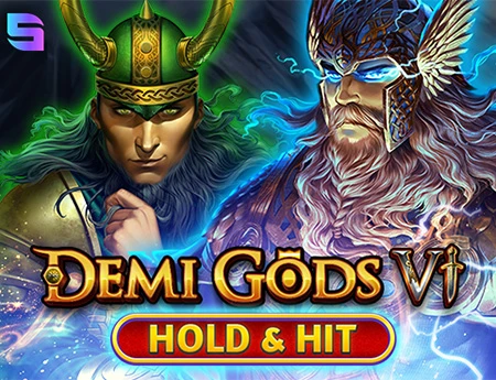 Demi Gods VI - Hold & Hit