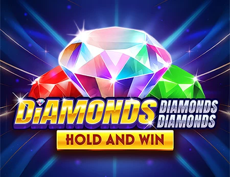 Diamonds Diamonds Diamonds Hold and Win