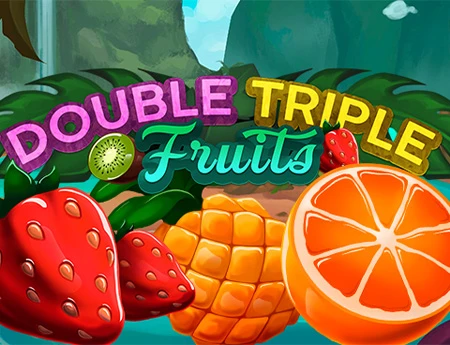 Double Triple Fruits